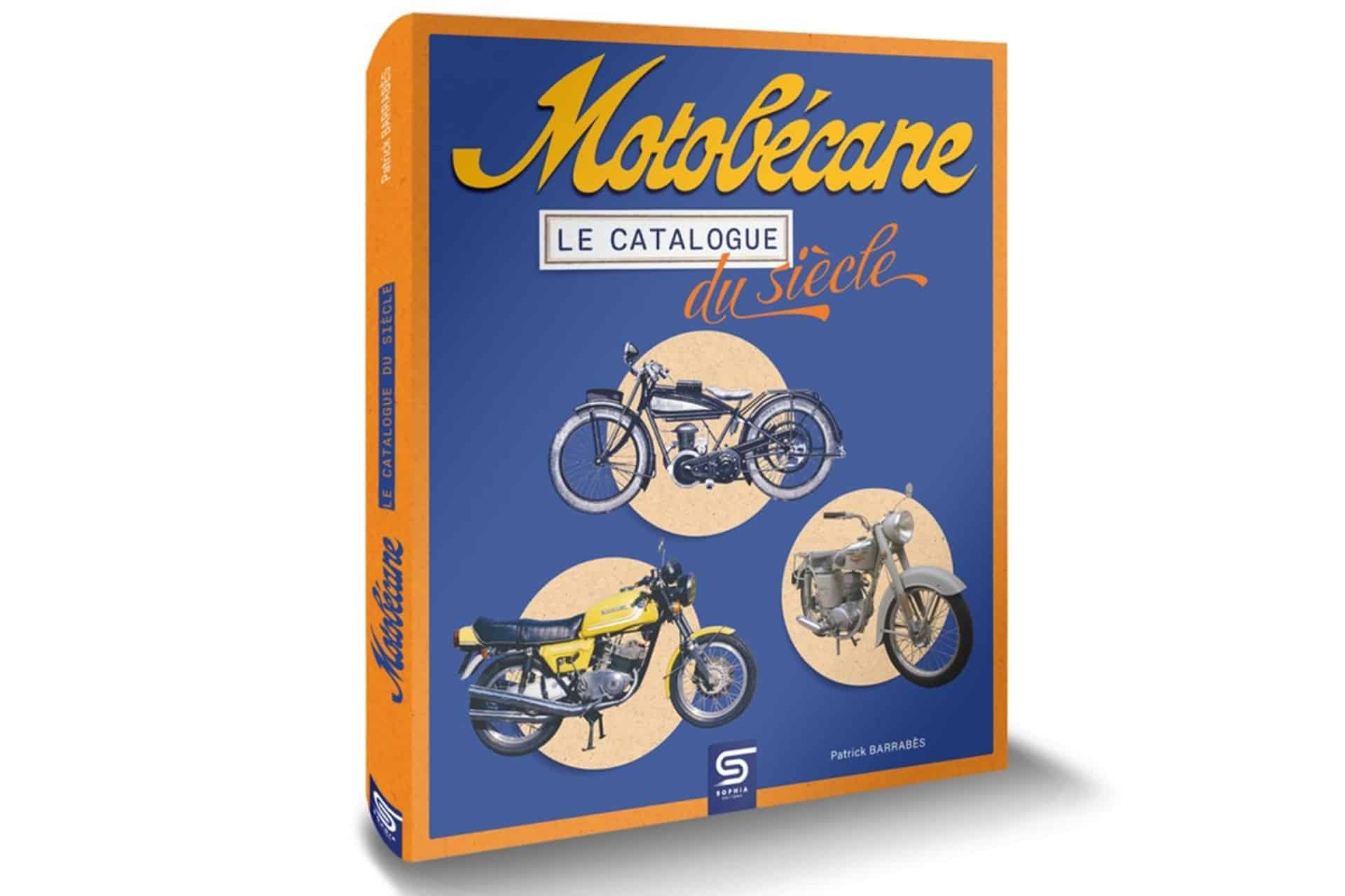 Motobécane, el catálogo del siglo: El libro definitivo sobre la historia de la marca francesa