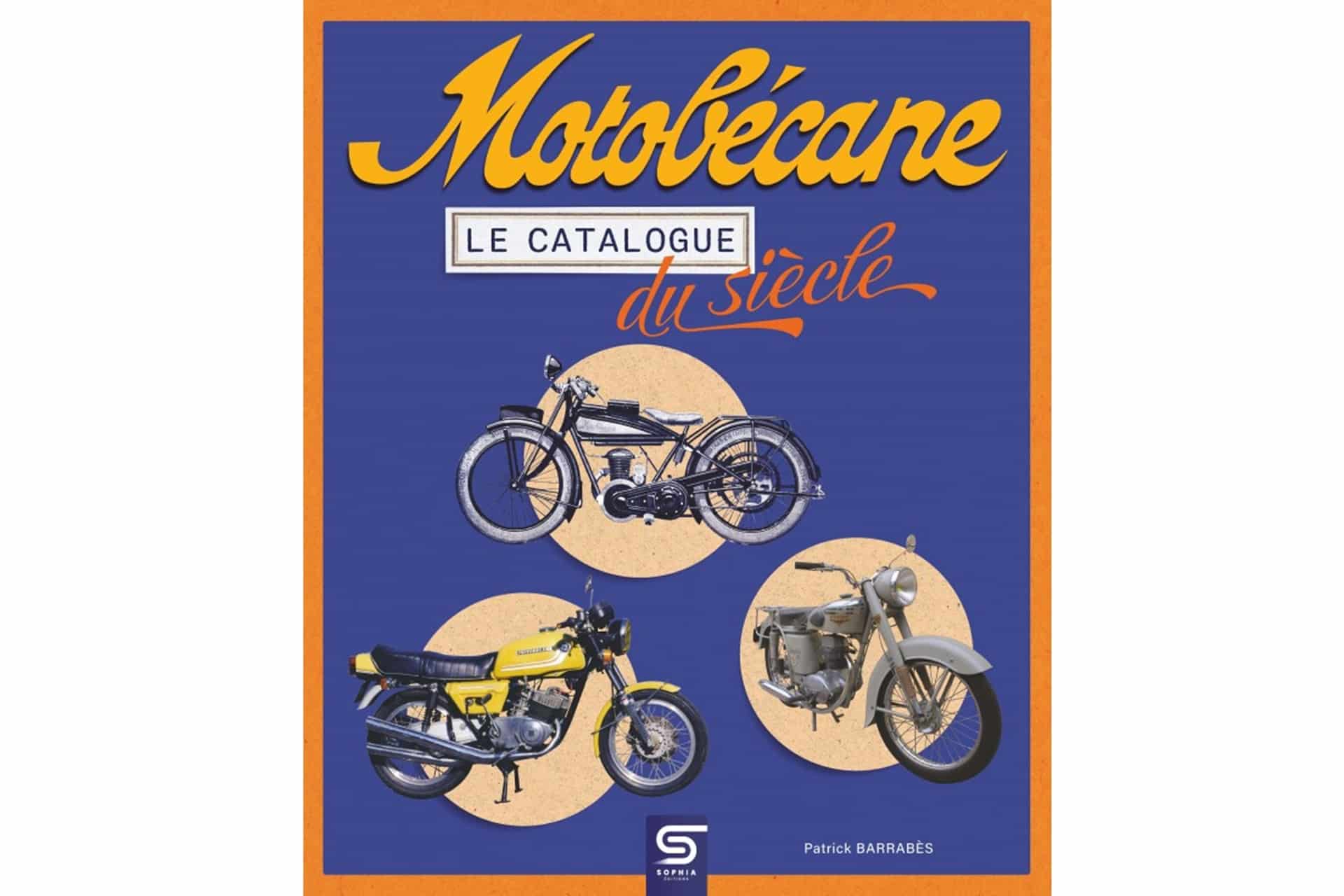 Motobécane, el catálogo del siglo: El libro definitivo sobre la historia de la marca francesa