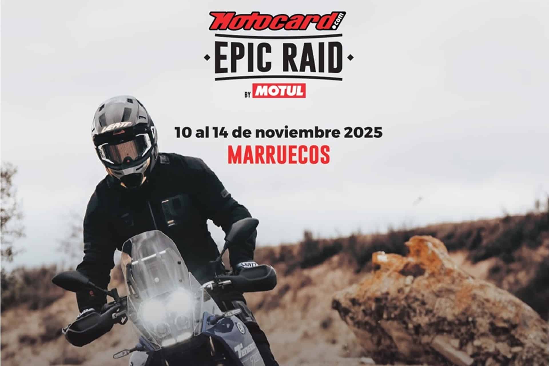 Motocard Epic Raid by Motul: Del 10 al 14 de noviembre los apasionados al Offroad tienen una cita en Marruecos